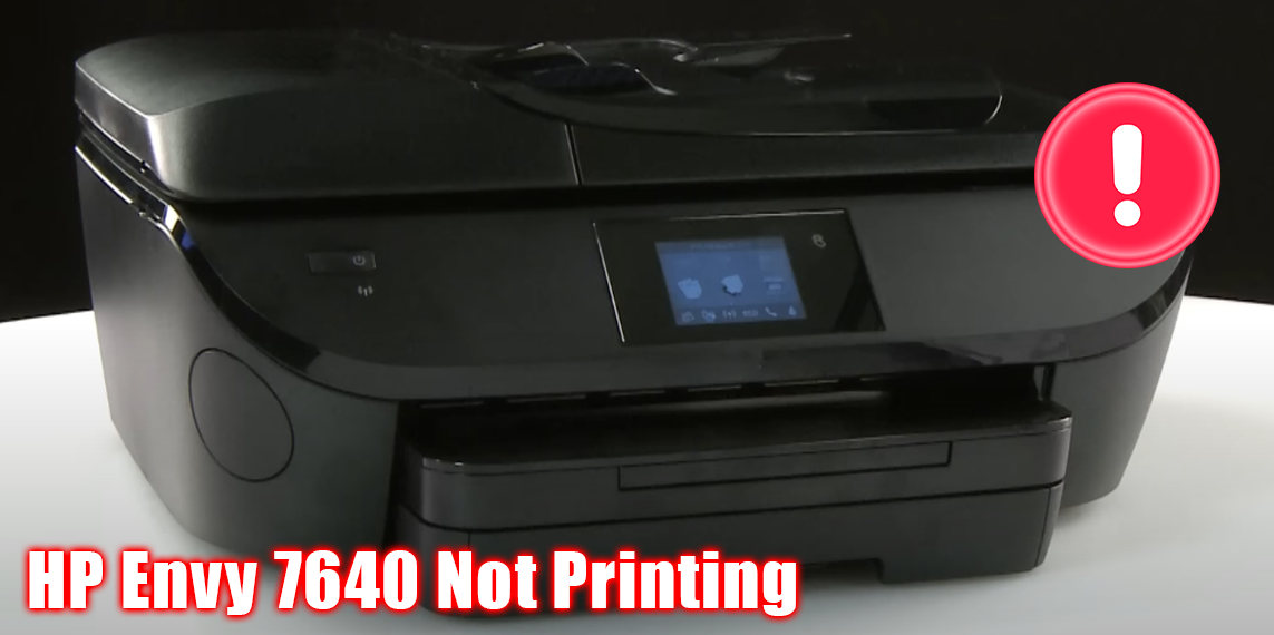 HP Envy 7640 Not Printing